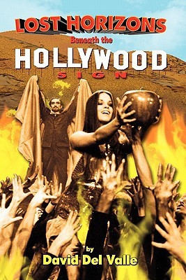 Lost Horizons Beneath the Hollywood Sign(English, Paperback, Del Valle David)
