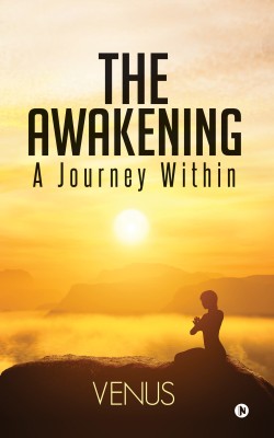 The Awakening  - A Journey Within(English, Paperback, Venus)