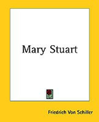 Mary Stuart(English, Paperback, Schiller Friedrich Von)