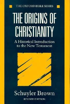 The Origins of Christianity 2nd Revised edition Edition(English, Paperback, Brown Schuyler)