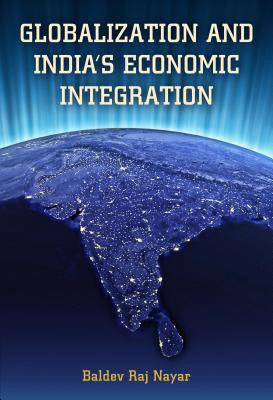 Globalization and India's Economic Integration(English, Hardcover, Nayar Baldev Raj)