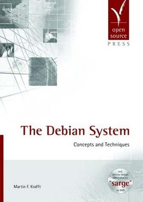 DEBIAN SYSTEM (B/DVD): CONCEPTS & TECHNIQUES INCLUED OFFICIAL DEBIAN GNU/LINUX 3.1 SARGE 1st  Edition(English, Hardcover, Martin F. Krafft)