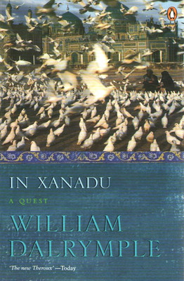 In Xanadu  - A Quest(English, Paperback, Dalrymple William)