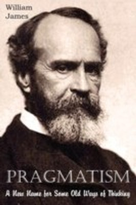 Pragmatism, A New Name for Some Old Ways of Thinking(English, Paperback, James William Dr)