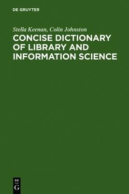 Concise Dictionary of Library and Information Science(English, Hardcover, Stella Keenan Colin Johnston)