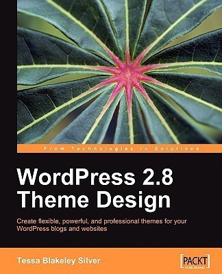 WordPress 2.8 Theme Design(English, Electronic book text, Silver Tessa Blakeley)