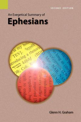 An Exegetical Summary of Ephesians, 2nd Edition(English, Paperback, Graham Glenn H)