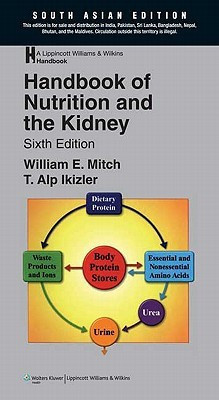 Handbook of Nutrition and the Kidney 6th Edition(English, Paperback, William E. Mitch, T. Alp Lkizler) Flipkart