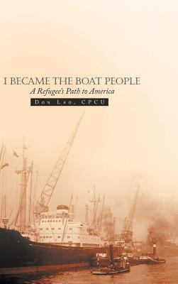 I Became the Boat People(English, Hardcover, Lao Cpcu Don)