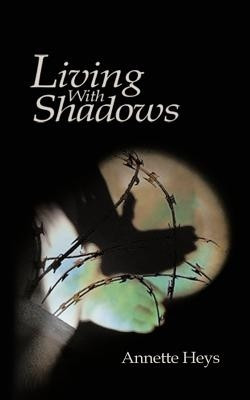 Living with Shadows(English, Paperback, Heys Annette)