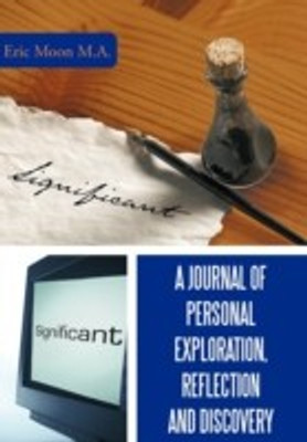 A Journal of Personal Exploration, Reflection and Discovery(English, Hardcover, Moon M.A. Eric)