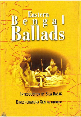 Eastern Bengal Ballads (Ramtanu Lahiri Research Fellowship Lectures for 1924-26, in two Parts), Vol.2 : Part- I(English, Hardcover, Introduction By Sila Basak Dineshchandra Sen Rai Bahadur) Eastern Bengal Ballads (Ramtanu Lahiri Research Fellowship Lectures for 1924-26, in two Parts), Vol.2 : Part- I(English, Hardcover, Introduction By Sila Basak Dineshchandra Sen Rai Bahadur)