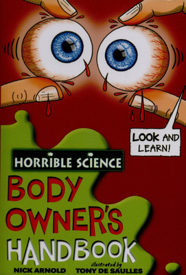 Horrible Science: Body Owners Handbook(English, Paperback, Arnold Nick)