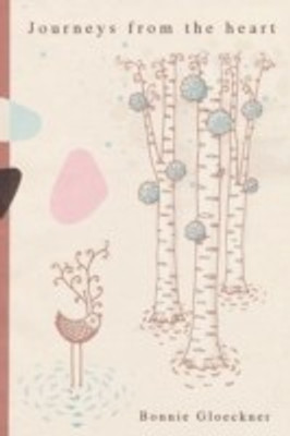 Journeys from the Heart(English, Hardcover, Gloeckner Bonnie)