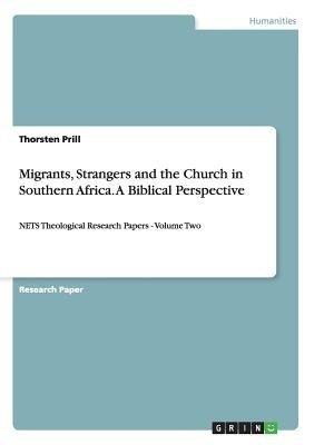Migrants, Strangers and the Church in Southern Africa. A Biblical Perspective(English, Paperback, Prill Thorsten)