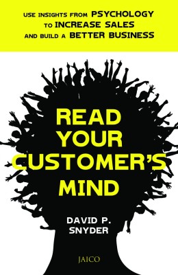 Mind-Read Your Customers(English, Paperback, Snyder David P.)