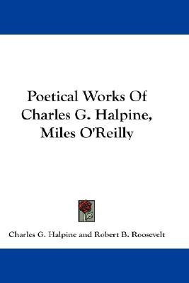 Poetical Works Of Charles G. Halpine, Miles O'Reilly(English, Paperback, Halpine Charles G.)