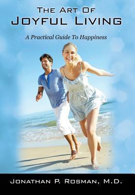 The Art of Joyful Living(English, Hardcover, Rosman Jonathan P MD)