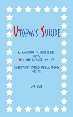 Utopia's Suicide: Part one(English, Hardcover, Paul John)