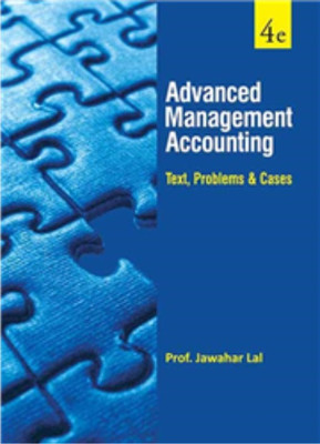 ADVANCED MANAGEMENT ACCOUNTING: TEXT, PROBLEMS AND CASES(English, Paperback, Lal Jawahar)
