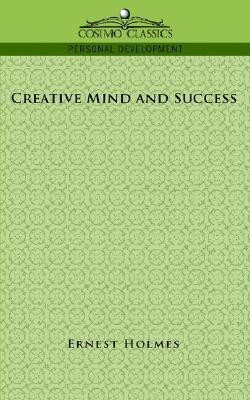 Creative Mind and Success(English, Paperback, Holmes Ernest)