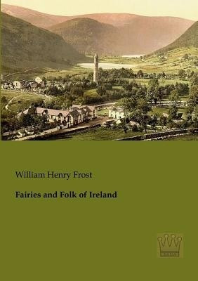 Fairies and Folk of Ireland(English, Paperback, unknown)