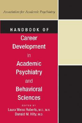 Handbook of Career Development in Academic Psychiatry and Behavioral Sciences(English, Paperback, Roberts Laura Weiss MD, MA)