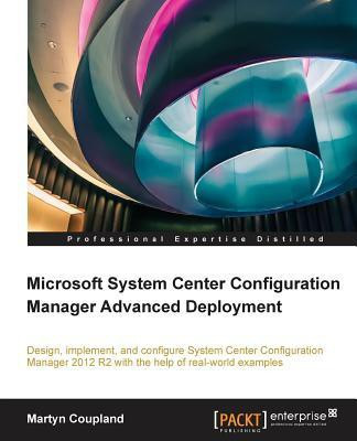 Microsoft System Center Configuration Manager Advanced Deployment(English, Electronic book text, Coupland Martyn)
