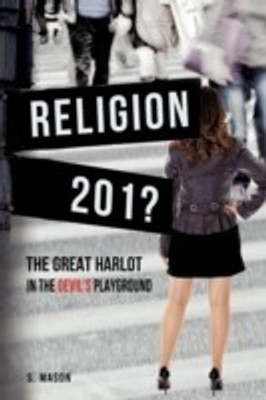RELIGION The Great Harlot in the Devil's Playground(English, Paperback, Mason S)