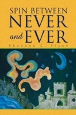 Spin Between Never and Ever(English, Paperback, Flynn Shannon C)