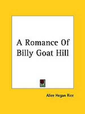 A Romance Of Billy Goat Hill(English, Paperback, Rice Alice Hegan)