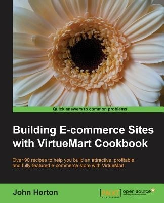 Building E-commerce Sites with VirtueMart Cookbook(English, Electronic book text, Horton John)