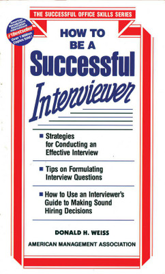 How To Be A Successful Interviewer(English, Paperback, Donald H. Weiss)