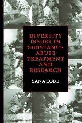 Diversity Issues in Substance Abuse Treatment and Research(English, Paperback, Loue Sana JD, PhD, MSSA)