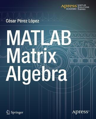 MATLAB Matrix Algebra(English, Paperback, Lopez Cesar)