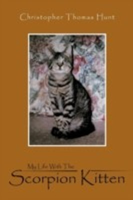 My Life With The Scorpion Kitten(English, Paperback, Hunt Christopher Thomas)