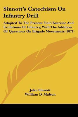 Sinnott's Catechism On Infantry Drill(English, Paperback, Sinnott John)