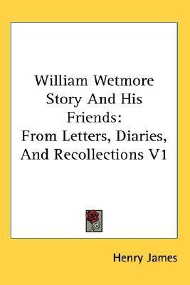 William Wetmore Story And His Friends(English, Paperback, James Henry)