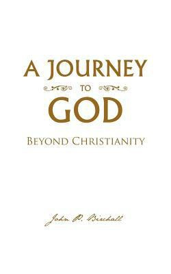 A Journey to God(English, Paperback, Birchall John P.)