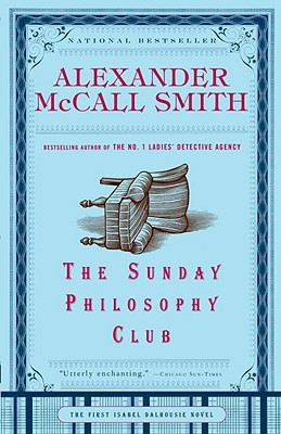 The Sunday Philosophy Club: An Isabel Dalhousie Novel (1)(English, Paperback, Alexander McCall Smith)