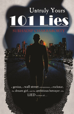 Untruly Yours 101 Lies(English, Paperback, Chakraborty Subhadip)