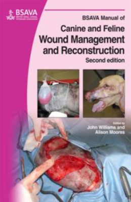 BSAVA Manual of Canine and Feline Wound Management and Reconstruction(English, Paperback, Williams John M.)