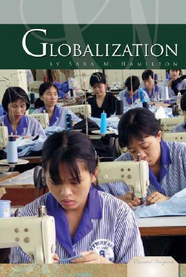 Globalization( Series - Essential Viewpoints )(English, School and Library, Sara M. Hamilton, Bob Wood)
