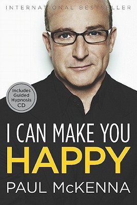 I Can Make You Happy(English, Hardcover, Paul McKenna, Hugh Willbourn, Gillian Blease)