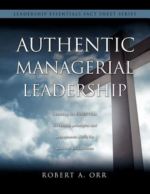 Authentic Managerial Leadership(English, Paperback, Orr Robert A)