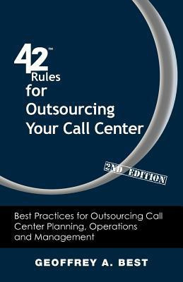 42 Rules for Outsourcing Your Call Center (2nd Edition)(English, Paperback, Best Geoffrey A.)