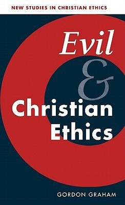 Evil and Christian Ethics(English, Hardcover, Graham Gordon)