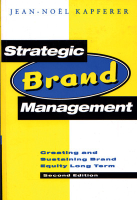 Strategic Brand Management:Creating and Sustaining Brand Equity Long T(English, Paperback, Kapferer Jean - Noel)