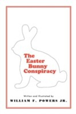 The Easter Bunny Conspiracy(English, Paperback, Powers William F Jr)