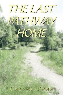 The Last Pathway Home(English, Paperback, Vraa Calvin)